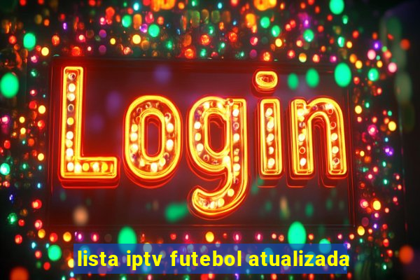 lista iptv futebol atualizada